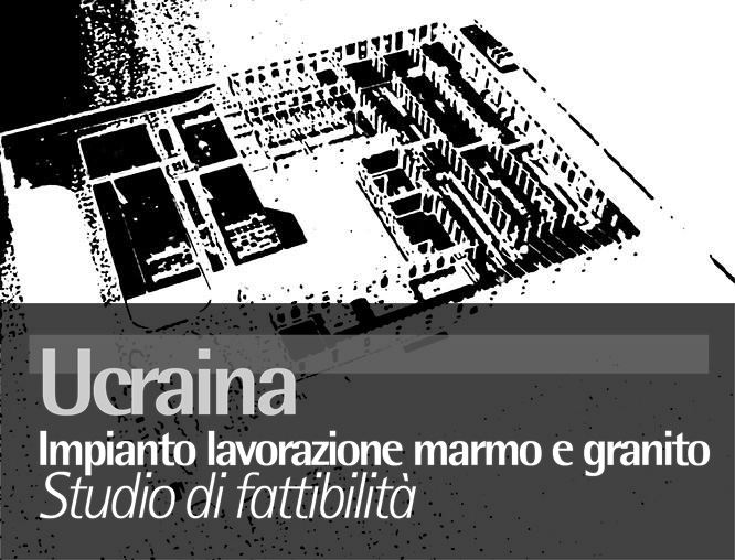 Ucraina, Impianto industriale lavorazione marmo e granito